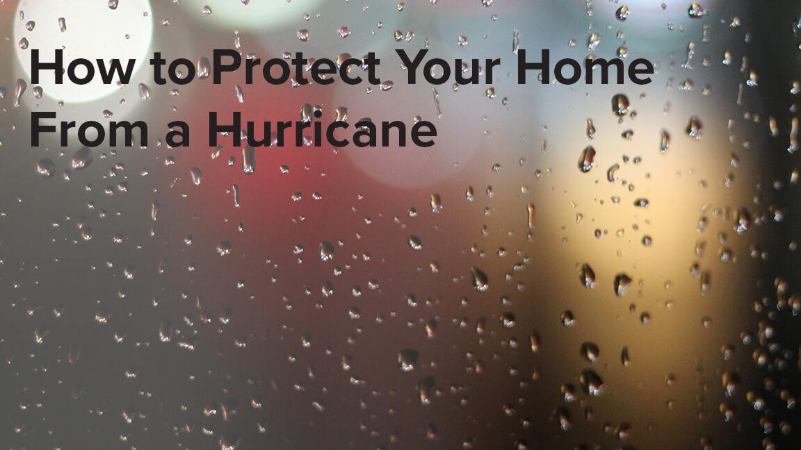 How to Protect Your Home From a Hurricane