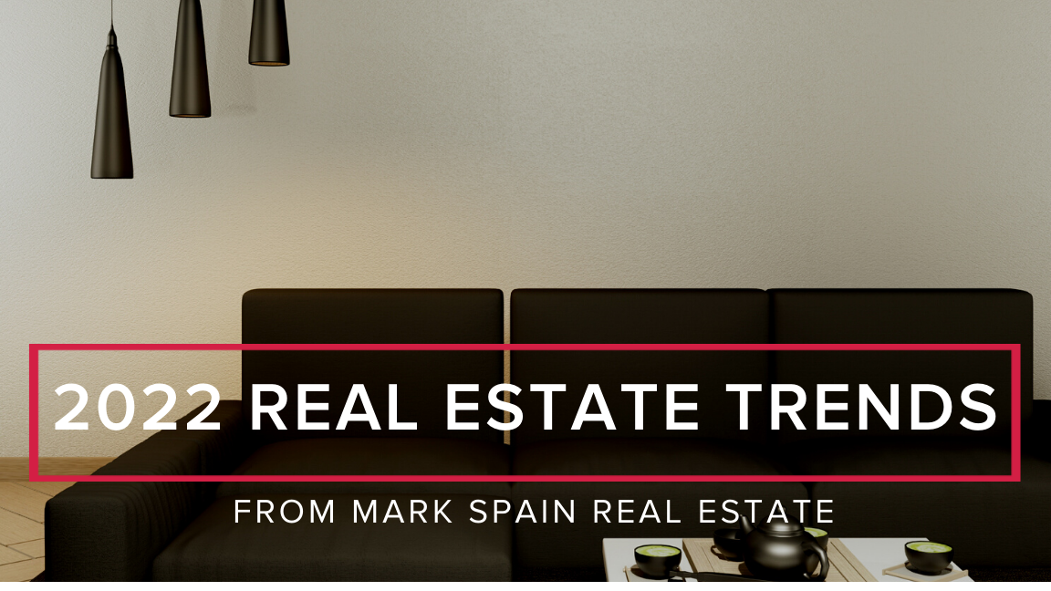 2022 Real Estate Trends To Watch For