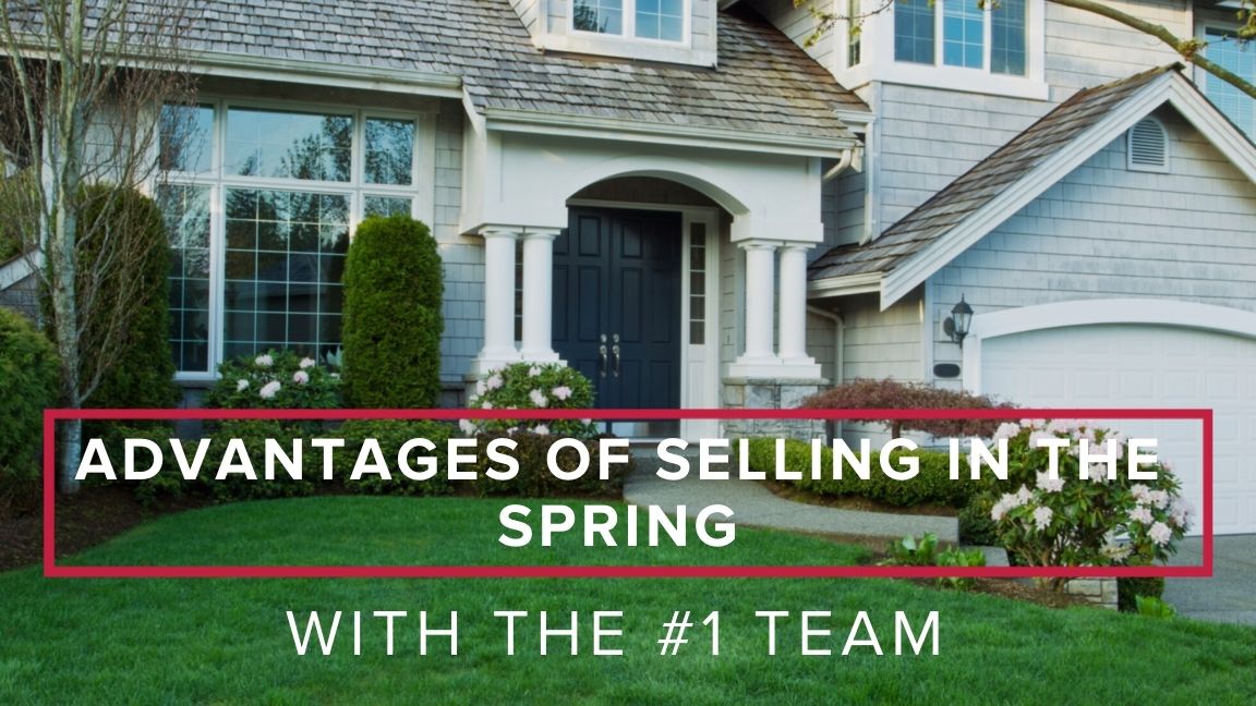 Advantages Of Selling In The Spring With The #1 Team