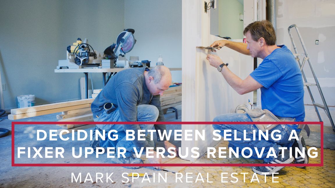 Should I Renovate My Home Before Selling or Sell It Now As a Fixer-Upper?