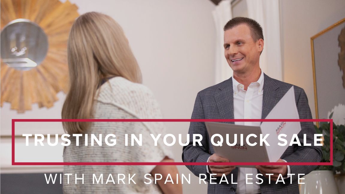 Trusting In Your Quick Sale With Mark Spain Real Estate